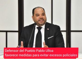 Defensor del Pueblo favorece medidas contra excesos policiales