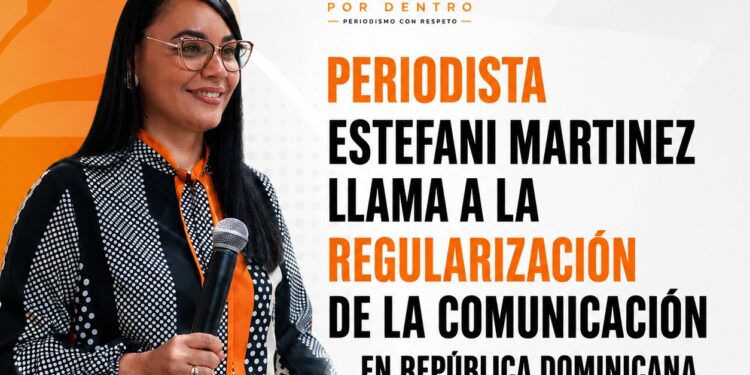 Periodista Estefani Martínez llama a regularizar la comunicación en RD y genera amplio debate nacional